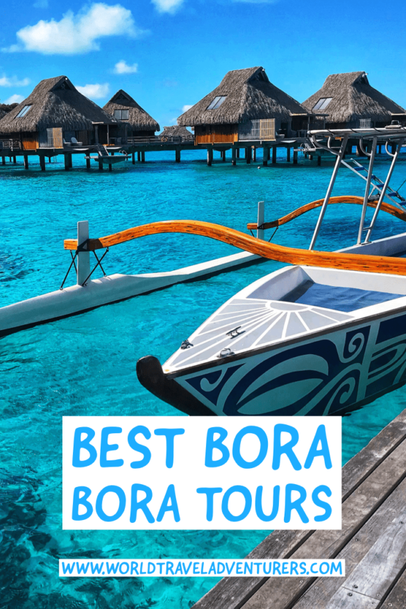 Best Bora Bora Tours for an Epic Bora Bora Trip - World Travel ...